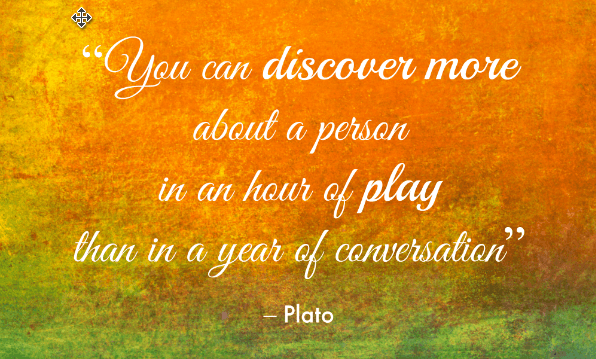 you can discover more about a person in an hour of play than in a year of conversation
