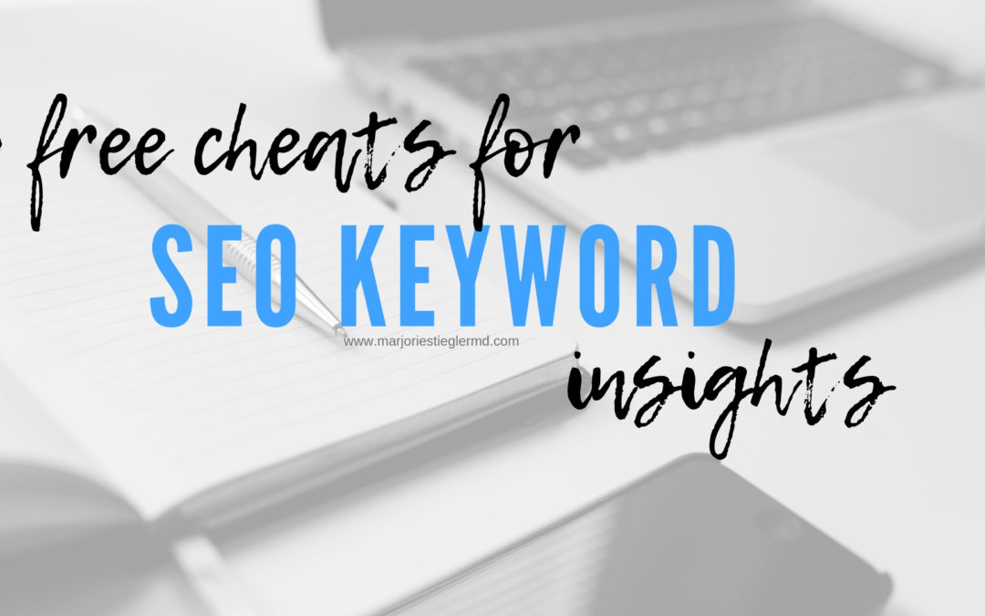 Are You Using the Right SEO Keywords? Try These 3 Totally Free Cheats