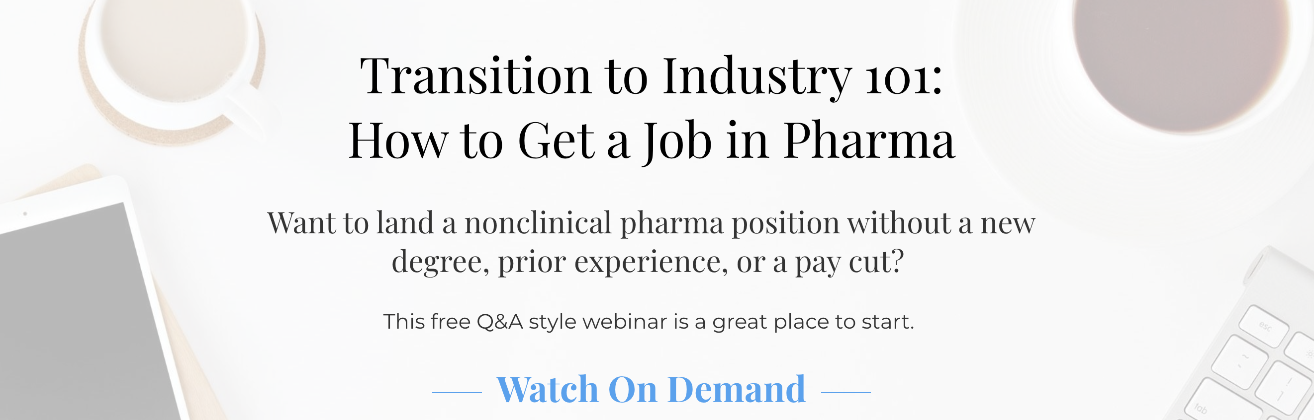 Transition to Industry 101: How to Get a Job in Pharma
